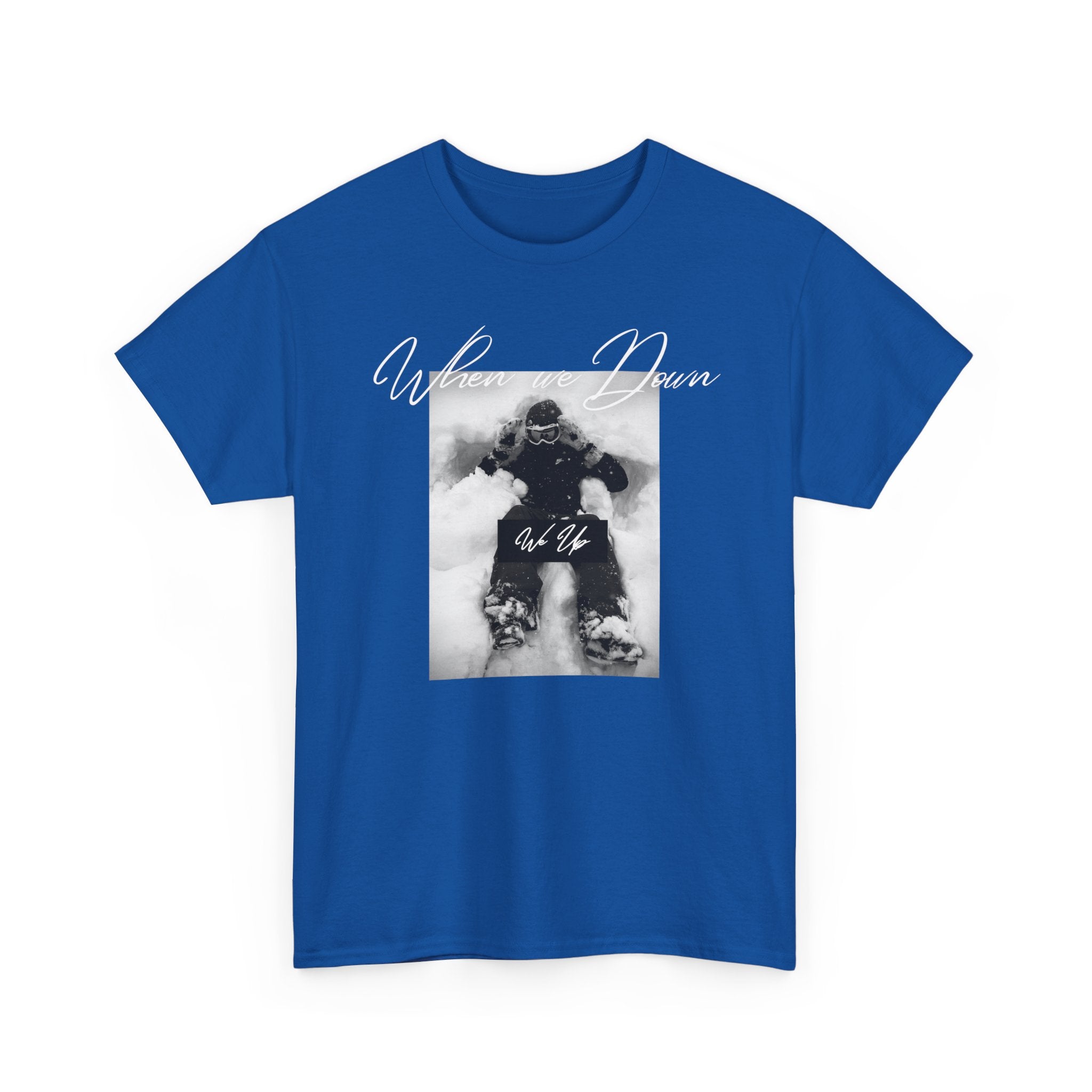 Snowboarder Photo Tee — "When we down, we up" Graphic Cotton T-Shirt | Premium Streetwear