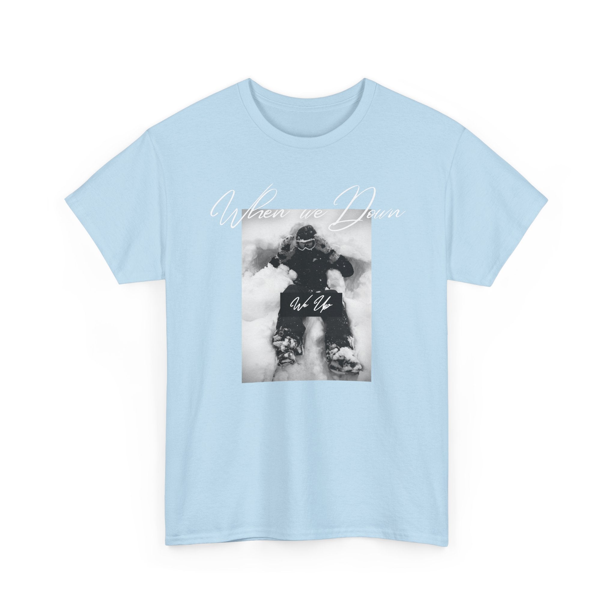 Snowboarder Photo Tee — "When we down, we up" Graphic Cotton T-Shirt | Premium Streetwear
