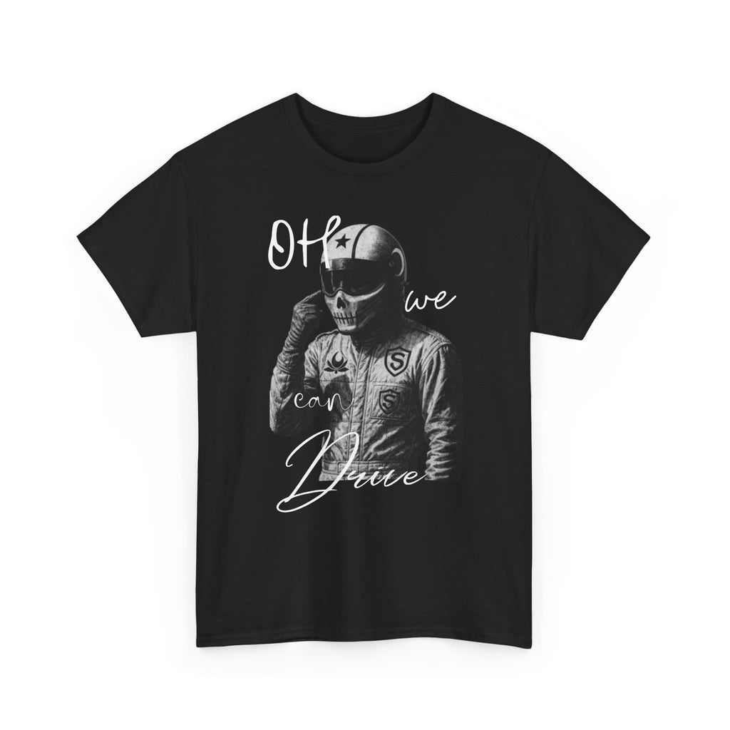 F1 "Oh We Can Drive" Tee — Racing Graphic T-Shirt | Premium Cotton Streetwear