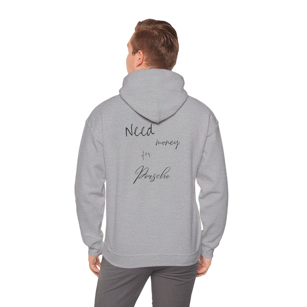 Need Money for Porsche Hoodie — Car Enthusiast Sweatshirt | Premium Cotton
