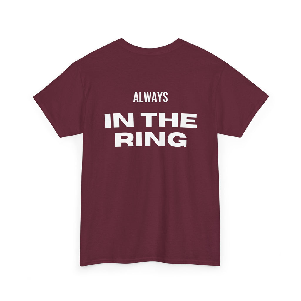 Always In The Ring T-Shirt — Motivational Boxing Fight Life Tee | Premium Streetwear