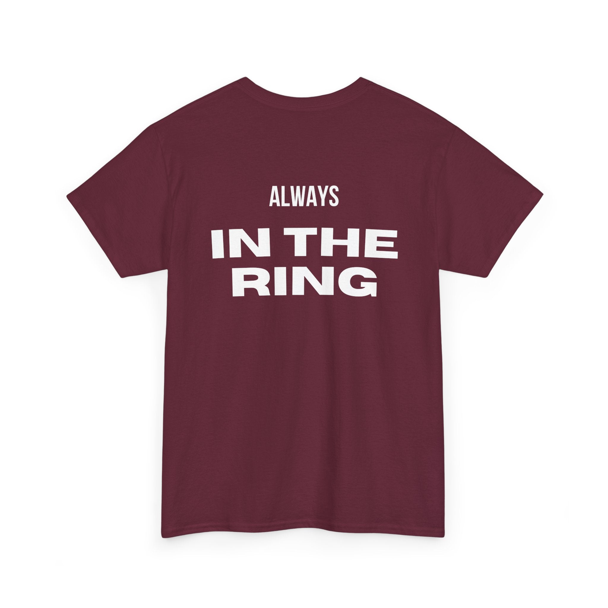 Always In The Ring T-Shirt — Motivational Boxing Fight Life Tee | Premium Streetwear
