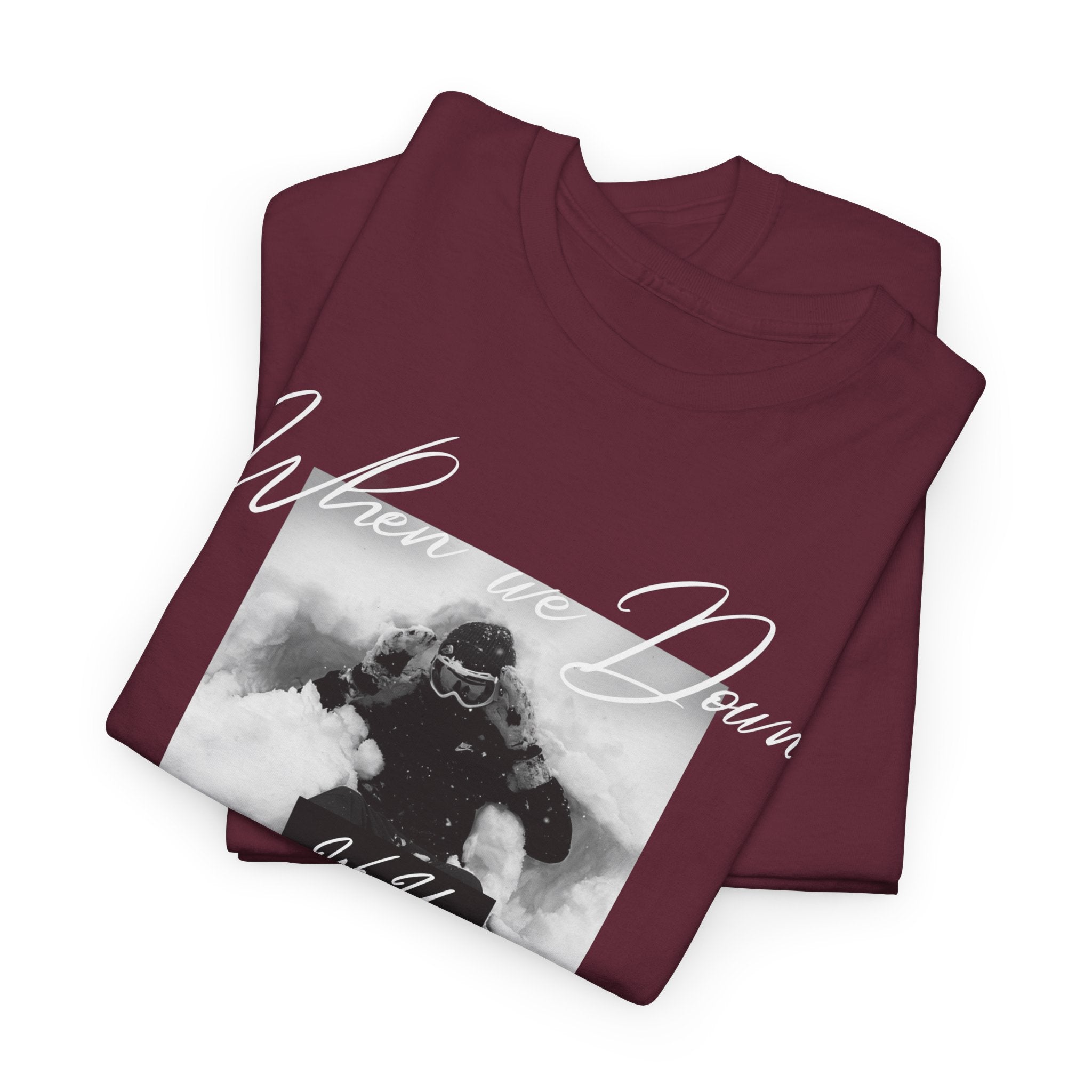 Snowboarder Photo Tee — "When we down, we up" Graphic Cotton T-Shirt | Premium Streetwear