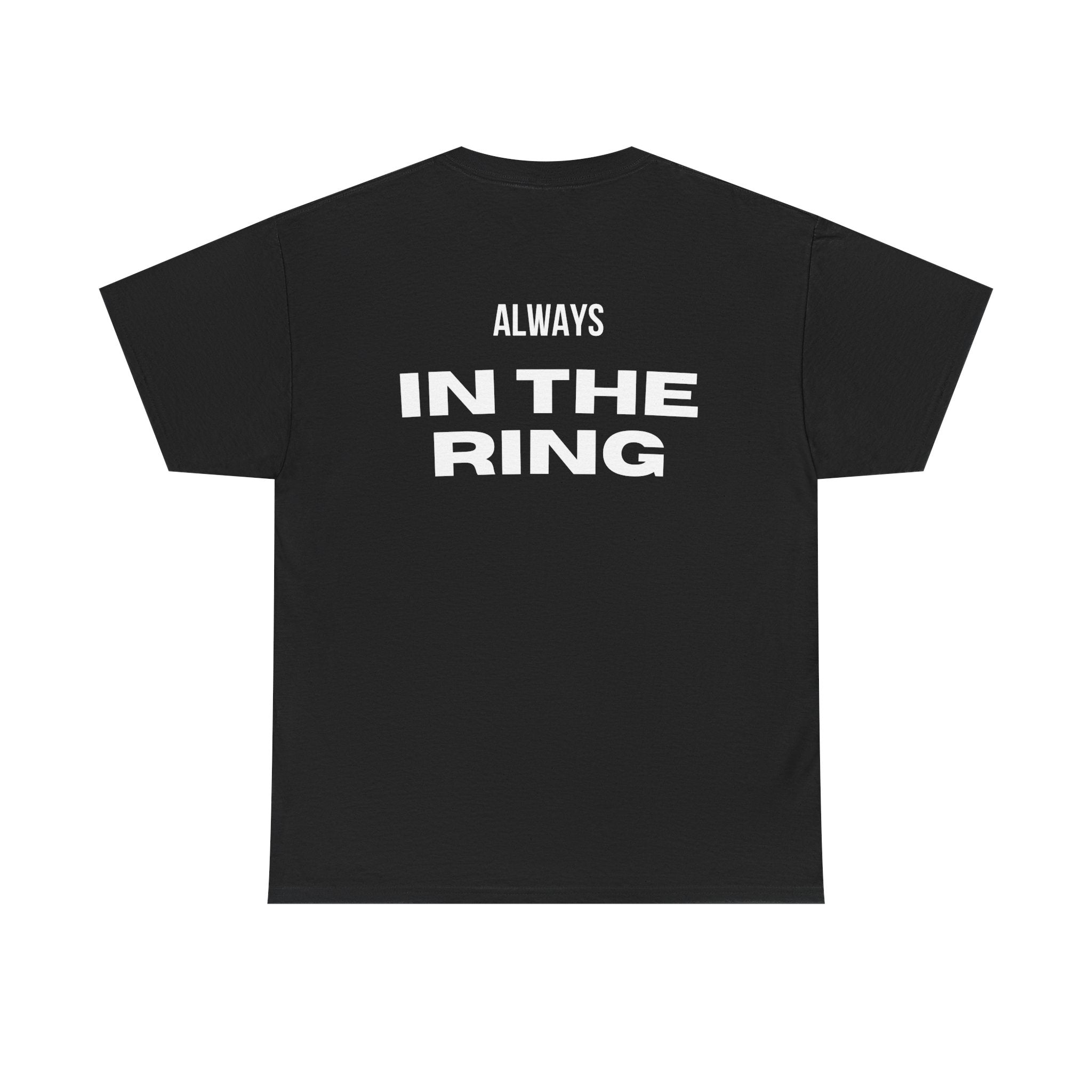 Always In The Ring T-Shirt — Motivational Boxing Fight Life Tee | Premium Streetwear
