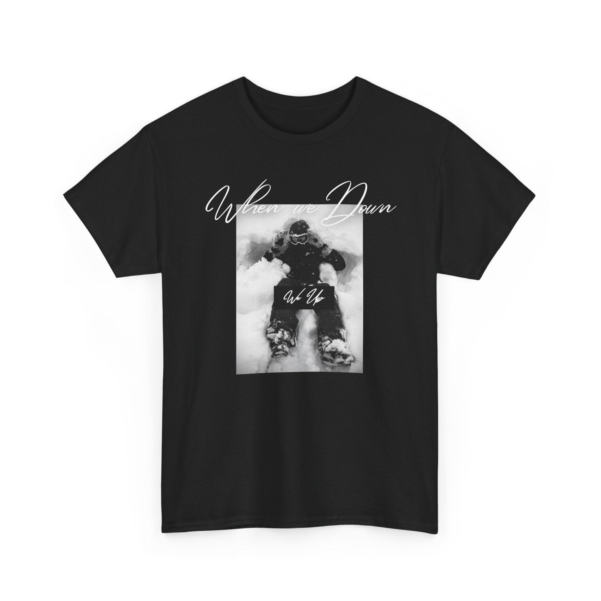 Snowboarder Photo Tee — "When we down, we up" Graphic Cotton T-Shirt | Premium Streetwear