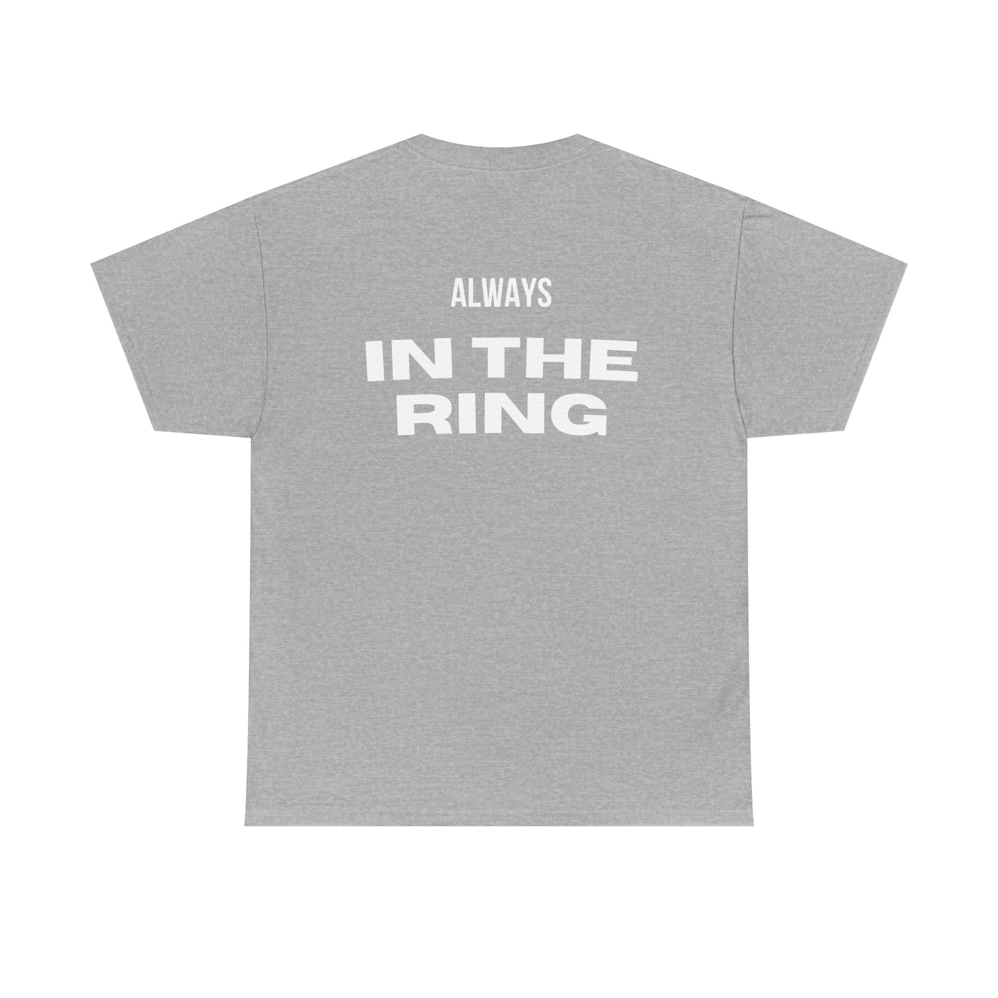 Always In The Ring T-Shirt — Motivational Boxing Fight Life Tee | Premium Streetwear