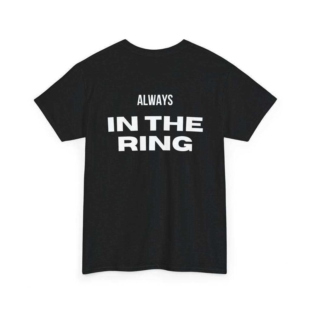 Always In The Ring T-Shirt — Motivational Boxing Fight Life Tee | Premium Streetwear