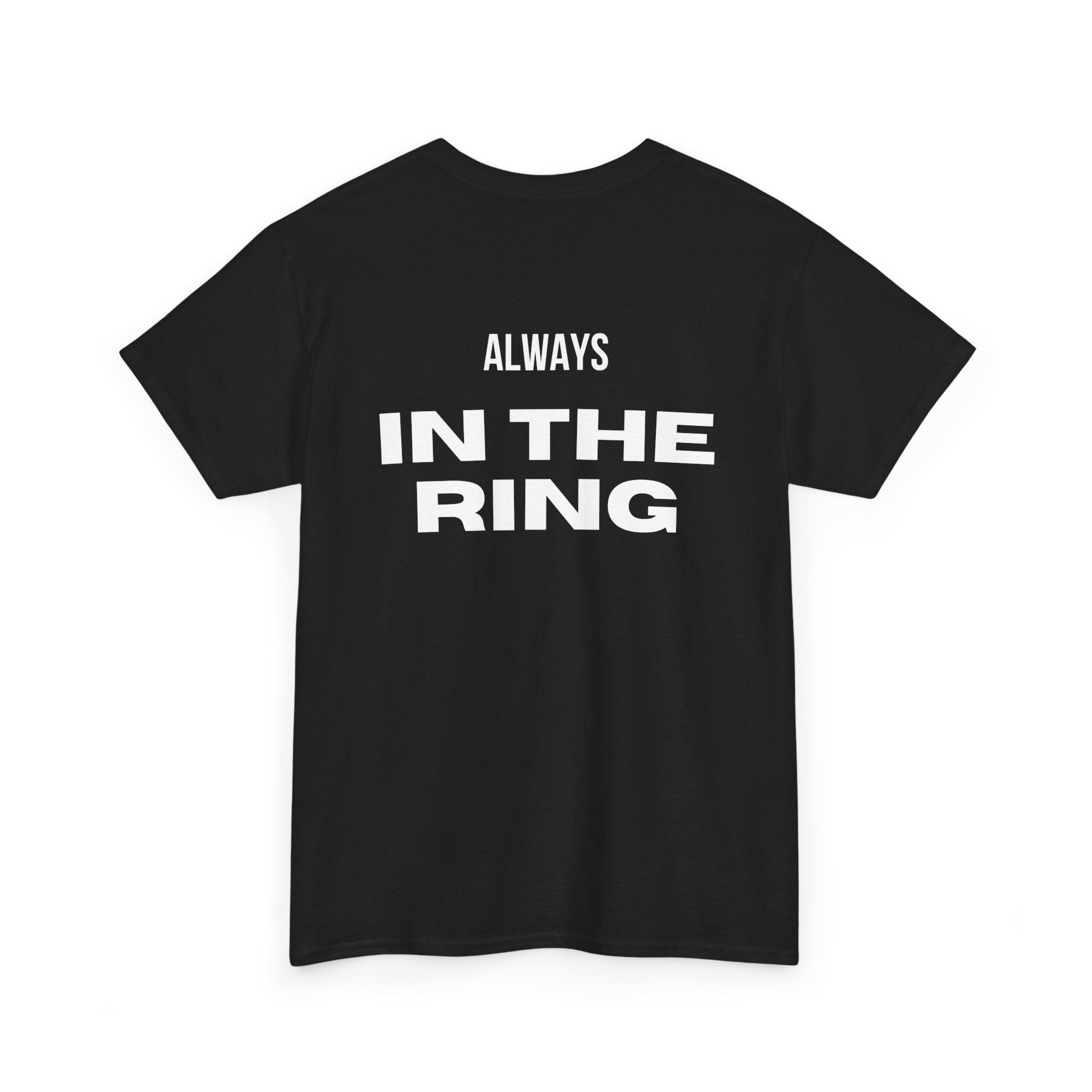 Always In The Ring T-Shirt — Motivational Boxing Fight Life Tee | Premium Streetwear