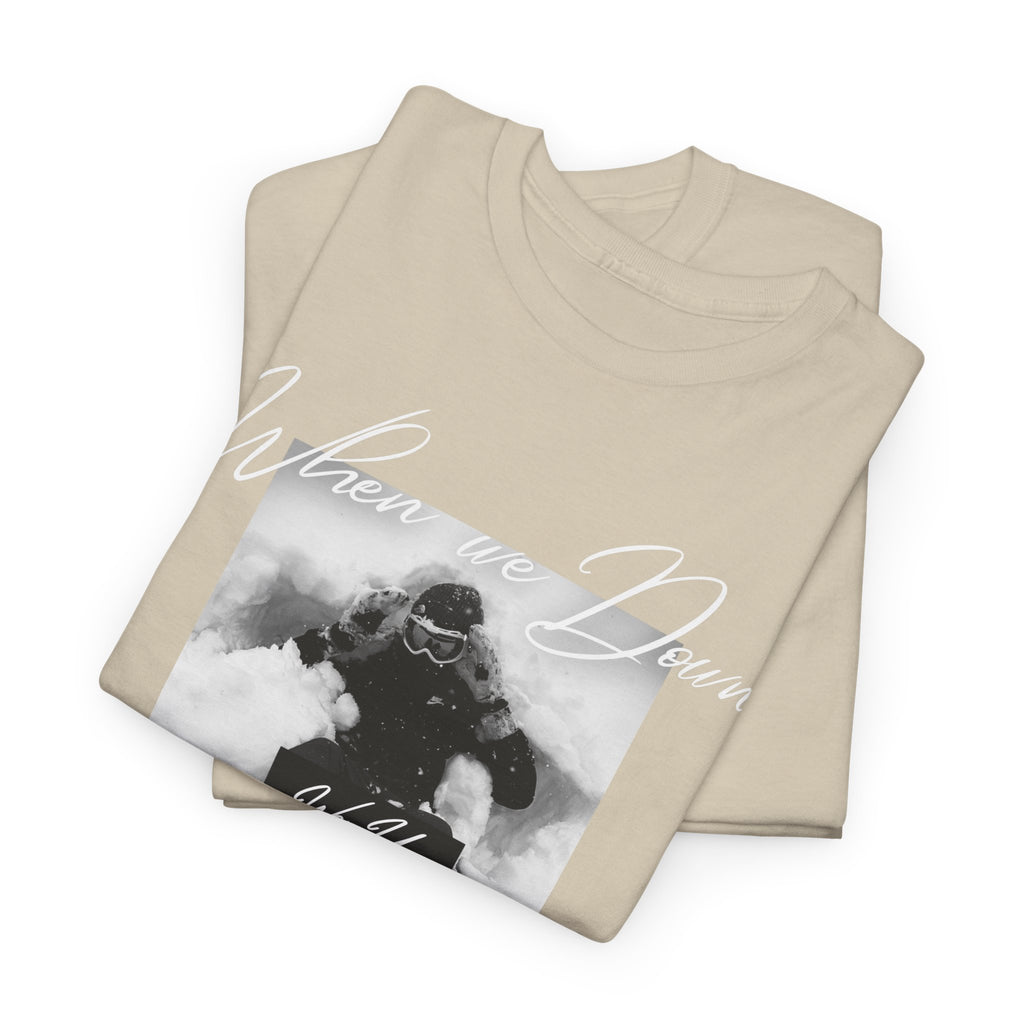 Snowboarder Photo Tee — "When we down, we up" Graphic Cotton T-Shirt | Premium Streetwear