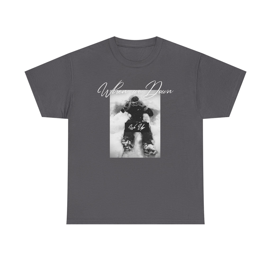 Snowboarder Photo Tee — "When we down, we up" Graphic Cotton T-Shirt | Premium Streetwear