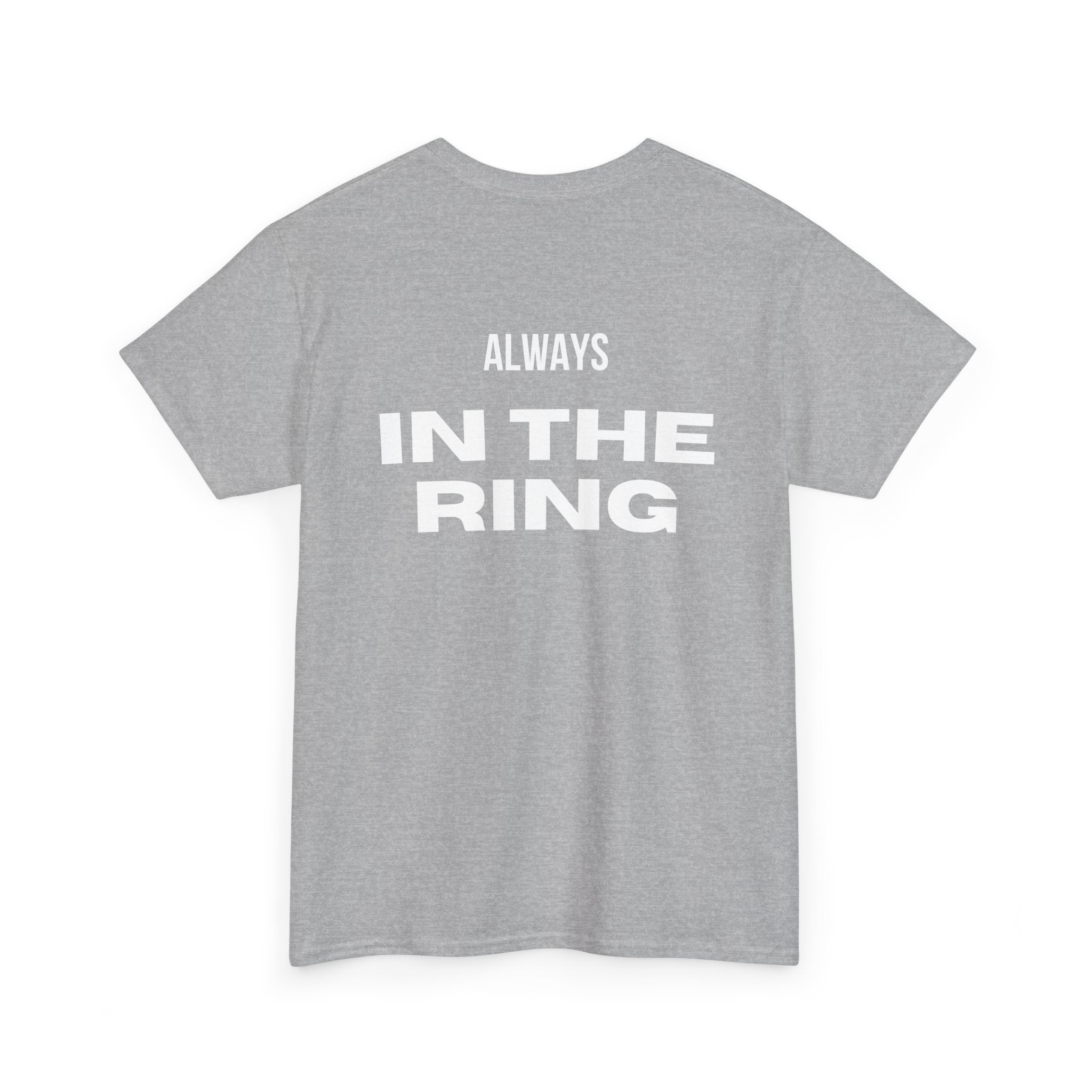 Always In The Ring T-Shirt — Motivational Boxing Fight Life Tee | Premium Streetwear