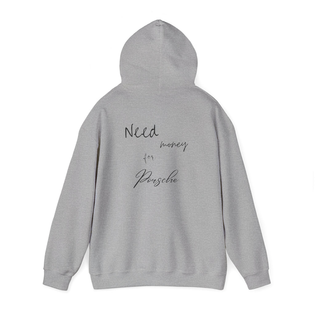 Need Money for Porsche Hoodie — Car Enthusiast Sweatshirt | Premium Cotton